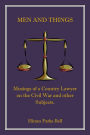 Men and Things: Musings of a Country Lawyer on the Civil War and other Subjects.