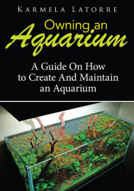 Title: Owning An Aquarium, Author: Kamela Latorre