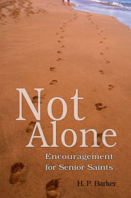 Title: Not Alone: Encouragement for Senior Saints, Author: Harold P. Barker