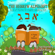 Title: The Hebrew Alphabet: Book of Rhymes for English Speaking Kids, Author: Sarah Mazor