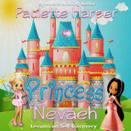Title: Princess Nevaeh: Lessons on Self-Discovery, Author: Paulette Harper