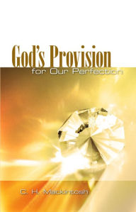 Title: God's Provision for Our Perfection, Author: Charles Henry Mackintosh