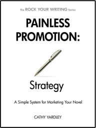 Title: Painless Promotion: Strategy, Author: Cathy Yardley