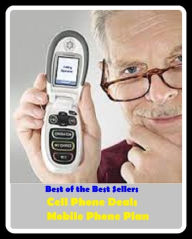 Title: Best of the Best Sellers Cell Phone Deals Mobile Phone Plan ( telephone, phone, dial, ring up, Cell Phone Deals Mobile Phone Plan, Mobile ), Author: Resounding Wind Publishing