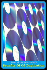 Title: Best of the Best Sellers Benefits Of Cd Duplication ( benefit of the doubt, benefit performance, benefited, benefited, benefit less, benefit, benefiting, be negro, Benet, Benelux), Author: Resounding Wind Publishing