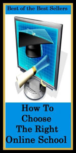 Title: Online Education: How To Choose The Right Online School, Author: eBook Read