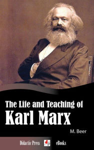 Title: The Life and Teaching of Karl Marx, Author: M. Beer