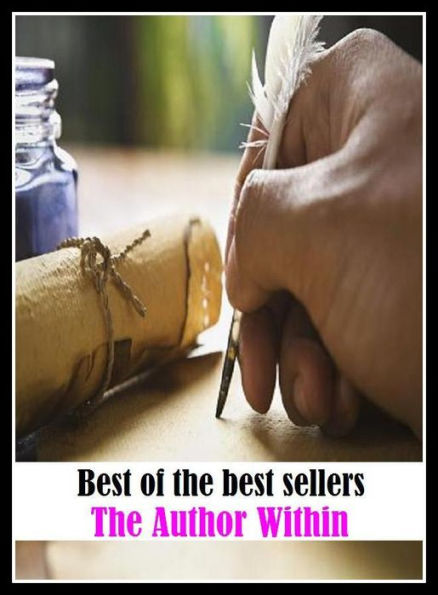 Best of the Best Sellers The Author Within ( actor, writer, agent, wright, ancestors, work, apprentice, word painter, art critic, throw on paper, artist, subjec )