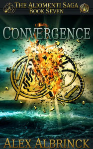 Title: Convergence (The Aliomenti Saga - Book 7), Author: Alex Albrinck