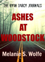 Title: Ashes at Woodstock, Author: Melanie S. Wolfe