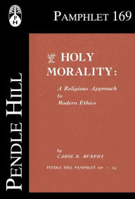 Title: Holy Morality: A Religious Approach to Modern Ethics, Author: Carol R. Murphy