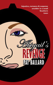 Title: Abigail's Revenge, Author: Pat Ballard