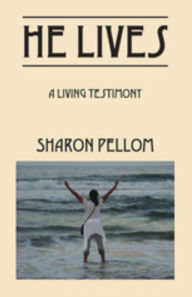 Title: He Lives A Living Testimony, Author: sharon pellom