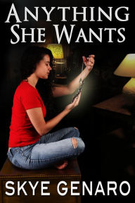 Title: Anything She Wants, Author: Skye Genaro