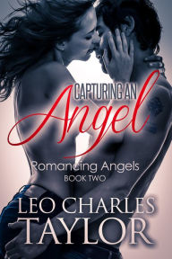 Title: Capturing An Angel, Author: Leo Charles Taylor
