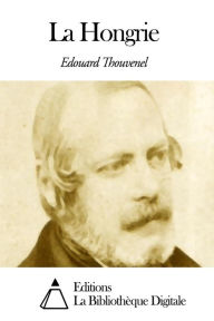 Title: La Hongrie, Author: Édouard Thouvenel