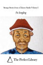 Strange Stories from a Chinese Studio Volume I