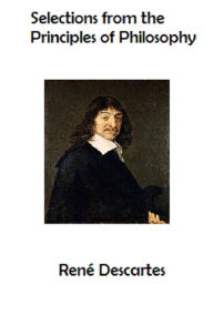 Title: Selections from the Principles of Philosophy, Author: Rene Descartes