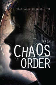 Title: From Chaos to Order, Author: Tamar Lubin Saposhnik