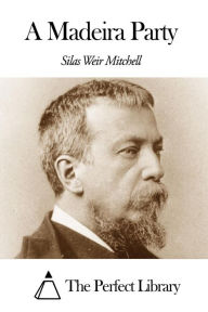 Title: A Madeira Party, Author: Silas Weir Mitchell