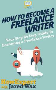 Title: How To Become a Freelance Writer, Author: HowExpert