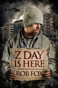 Title: Z Day is Here, Author: Rob Fox