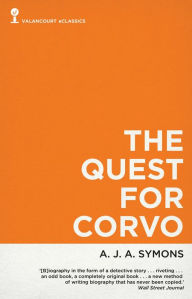 Title: The Quest for Corvo: An Experiment in Biography, Author: A.J.A. Symons