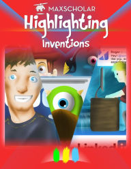 Title: Highlighting: Inventions, Author: MaxScholar