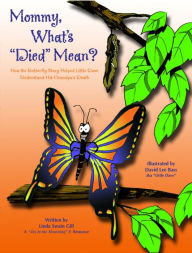 Title: Mommy, What's 'Died' Mean?, Author: Linda Gill