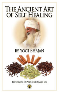 Title: The Ancient Art of Self Healing, Author: Yogi Bhajan