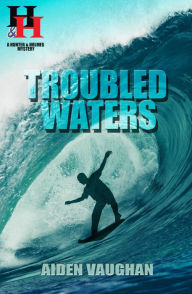 Title: Troubled Waters: A Hunter & Holmes Mystery, Author: Aiden Vaughan