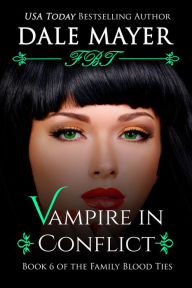 Vampire in Conflict: Book 6 of Family Blood Ties Series