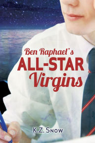 Title: Ben Raphael's All-Star Virgins, Author: K. Z. Snow