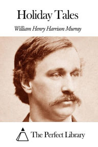 Title: Holiday Tales, Author: William Henry Harrison Murray