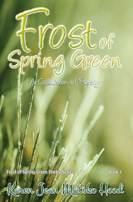 Title: Frost of Spring Green, Author: Karen Jean Matsko Hood