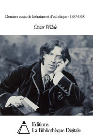 Title: Derniers essais de littérature et dd, Author: Oscar Wilde