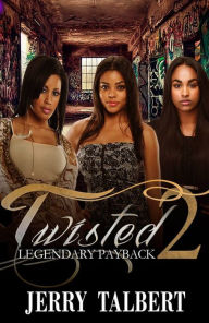 Title: Legendary Payback - Twisted Part 2, Author: Jerry Talbert