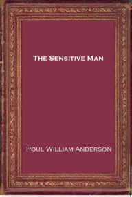 Title: The Sensitive Man, Author: Poul Anderson