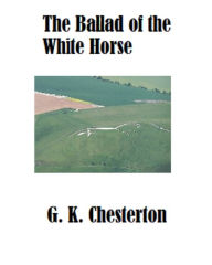 Title: The Ballad of the White Horse, Author: G. K. Chesterton