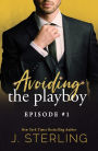 Avoiding the Playboy: Episode #1