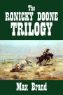 The Ronicky Doone Trilogy by Max Brand