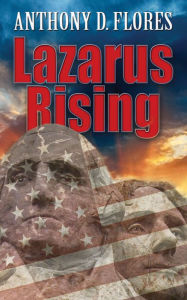 Title: Lazarus Rising, Author: Anthony D Flores