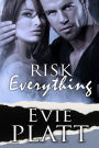 Risk Everything (Romantic Suspense Thriller Romance Novel)