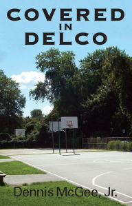 Title: Covered in Delco, Author: Dennis McGee