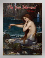 Title: The Vain Mermaid, Author: Bill Glass