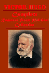 Title: Victor Hugo Complete Collection - Les Miserables, The Last Day of a Condemned Man, The Hunchback of Notre-Dame (Notre-Dame de Paris), Napoleon the Little, Toilers of the Sea, The Man Who Laughs, The History of Crime, The Dramas of Victor Hugo: Mary Tudor,, Author: Victor Hugo