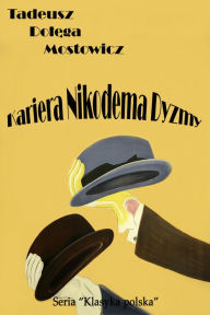 Title: Kariera Nikodema Dyzmy - Polish Edition, Author: Tadeusz Dolega - Mostowicz