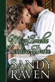 Title: Miss Amelia Lands a Duke, Author: Sandy Raven