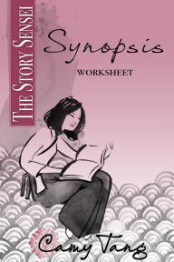 Title: Story Sensei Synopsis worksheet: Doctor your own novel, Author: Camy Tang