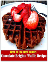 Title: 99 Cent Best Seller	Chocolate Belgian Waffle Recipe, (amber, bay, beige, bister, brick, bronze, buff, chestnut, cinnamon, cocoa), Author: Resounding Wind Publishing